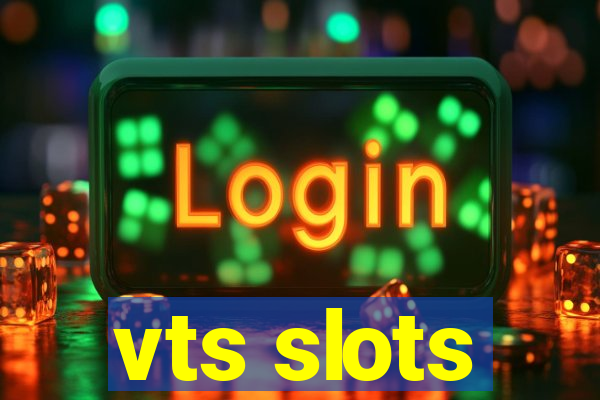 vts slots